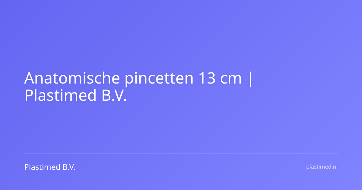 Anatomische pincetten 13 cm