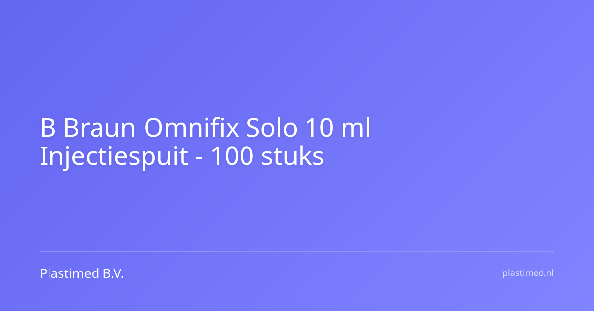 B Braun Omnifix Solo 10 ml - 3-delig - Luer Lock
