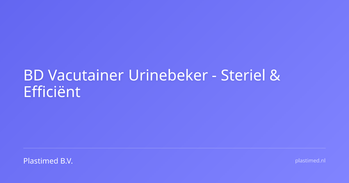 BD Vacutainer urinebeker met geintegreerde overdrachtseenheid