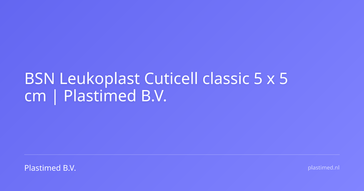 BSN Leukoplast Cuticell classic 5 x 5 cm
