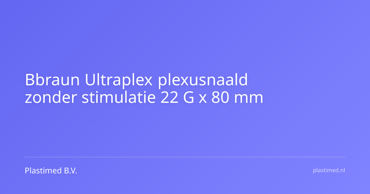Bbraun Ultraplex plexusnaald zonder stimulatie 22 G x 80 mm