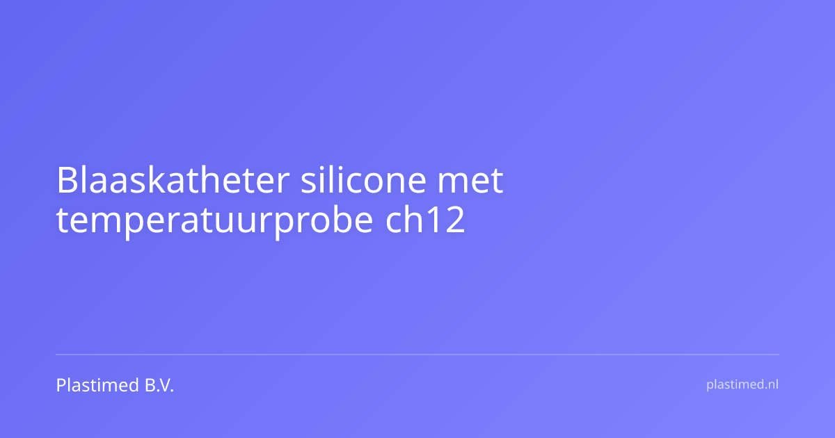 Blaaskatheter silicone met temperatuurprobe ch12