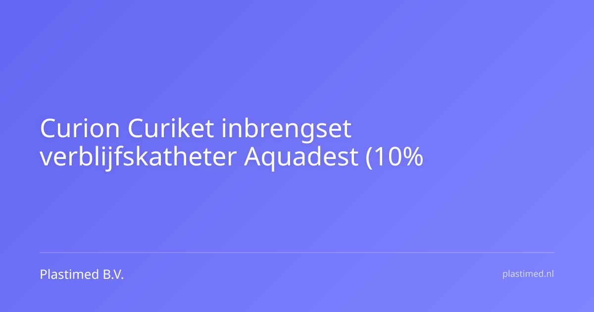Curion Curiket inbrengset verblijfskatheter Aquadest (10% glycerine)