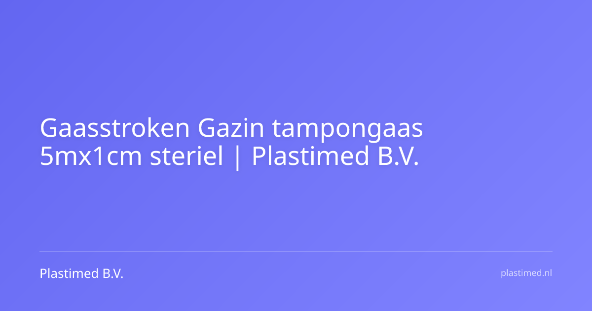Gaasstroken Gazin tampongaas 5mx1cm steriel
