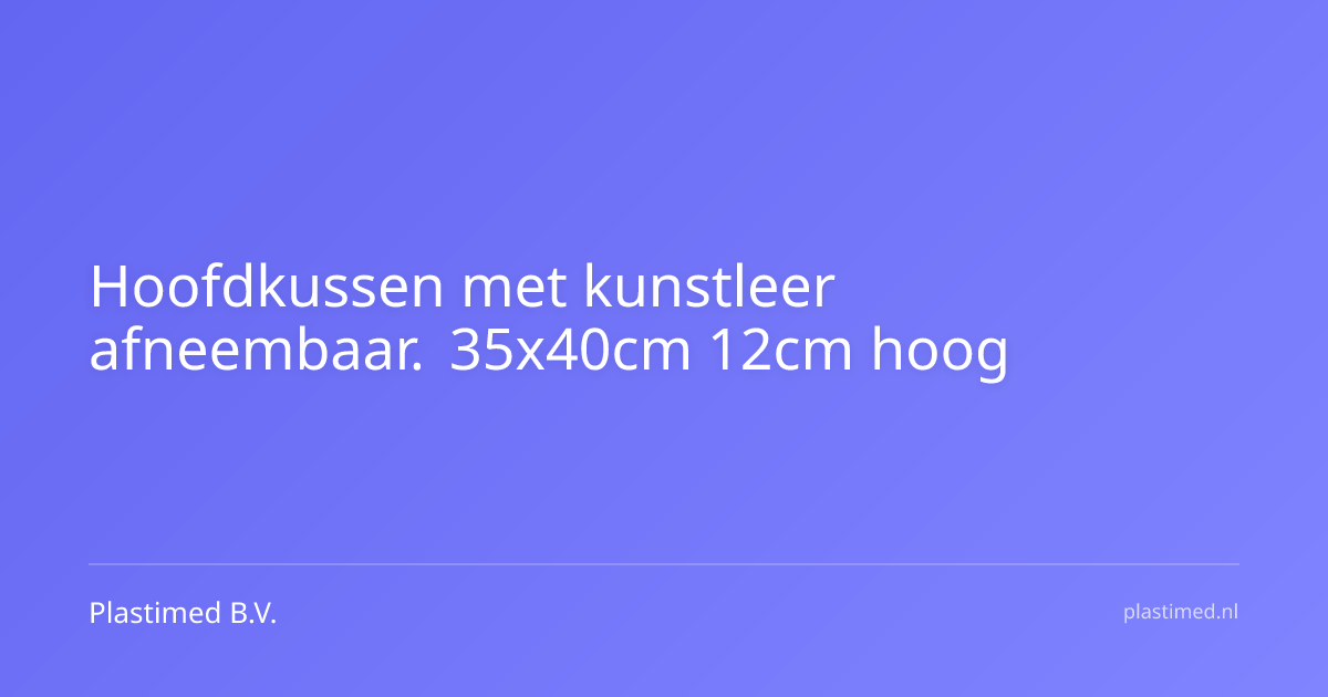 Hoofdkussen met kunstleer afneembaar. 35x40cm 12cm hoog