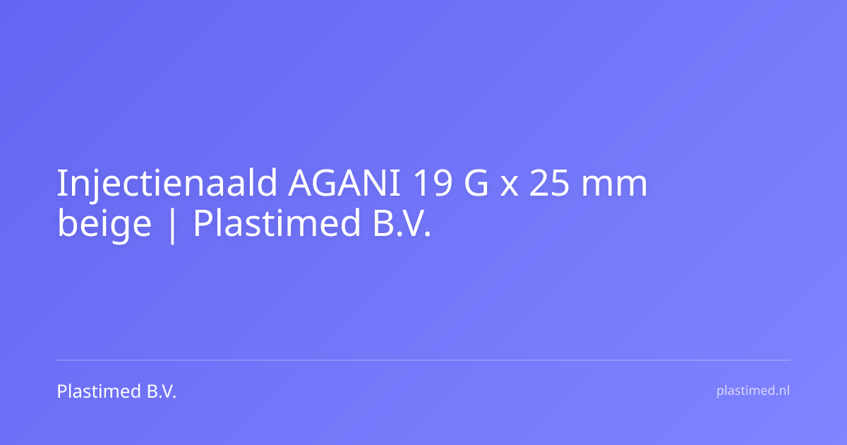 Injectienaald AGANI 19 G x 25 mm beige