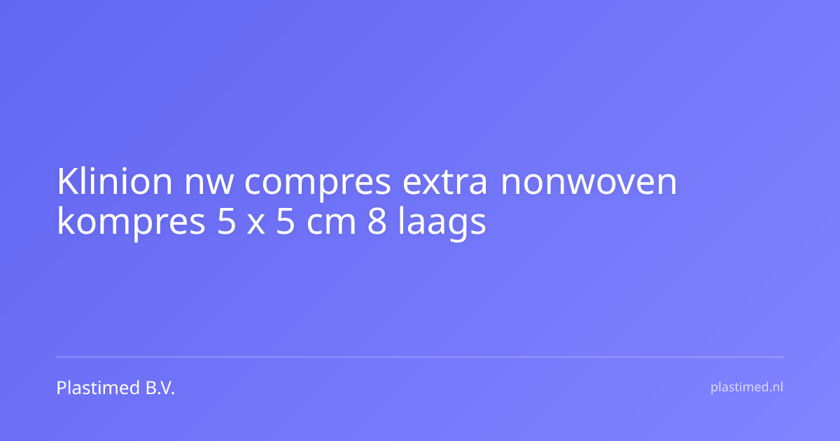 Klinion nw compres extra nonwoven kompres 5 x 5 cm 8 laags
