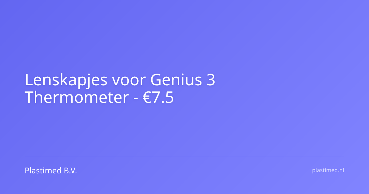 Lenskapjes ten behoeve van de Genius 3 thermometer