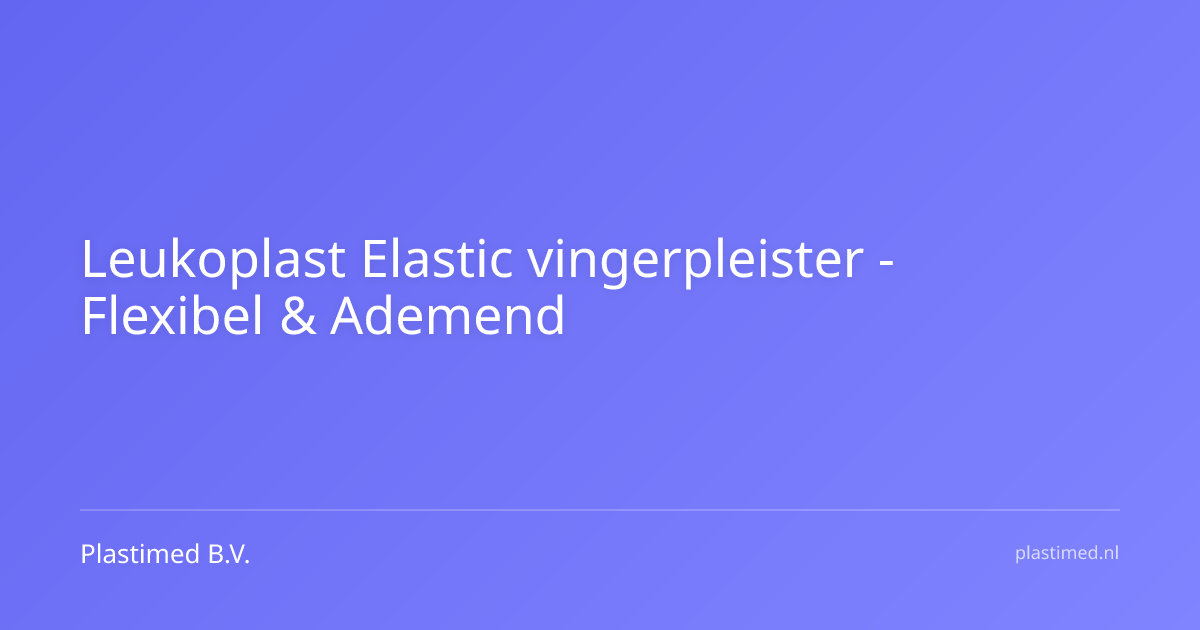 Leukoplast Elastic vingerpleister 19 x 180 mm