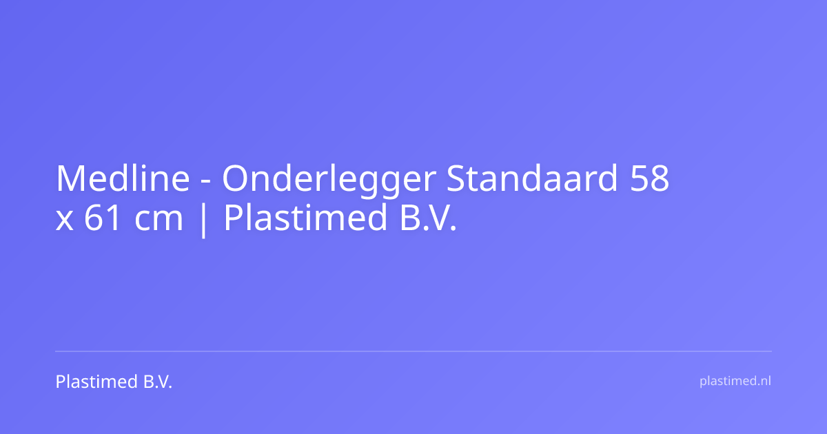Medline - Onderlegger Standaard 58 x 61 cm