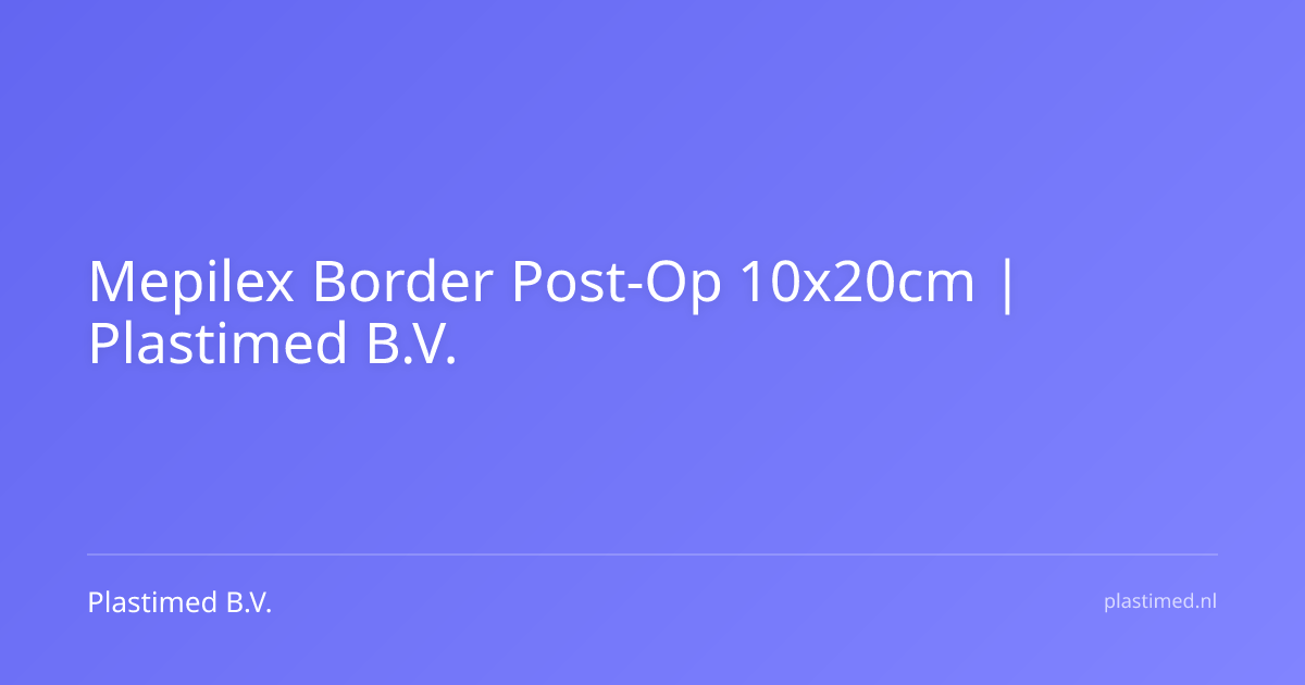 Mepilex Border Post-Op 10x20cm