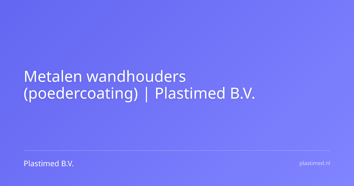 Metalen wandhouders (poedercoating)