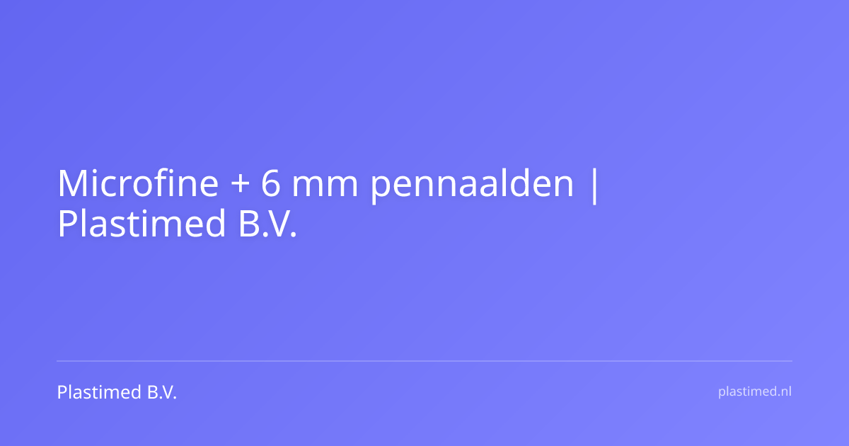 Microfine + 6 mm pennaalden