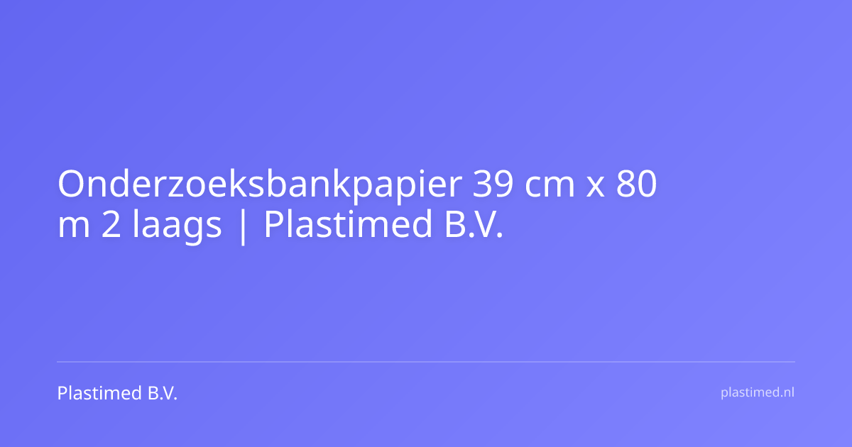 Onderzoeksbankpapier 39 cm x 80 m 2 laags