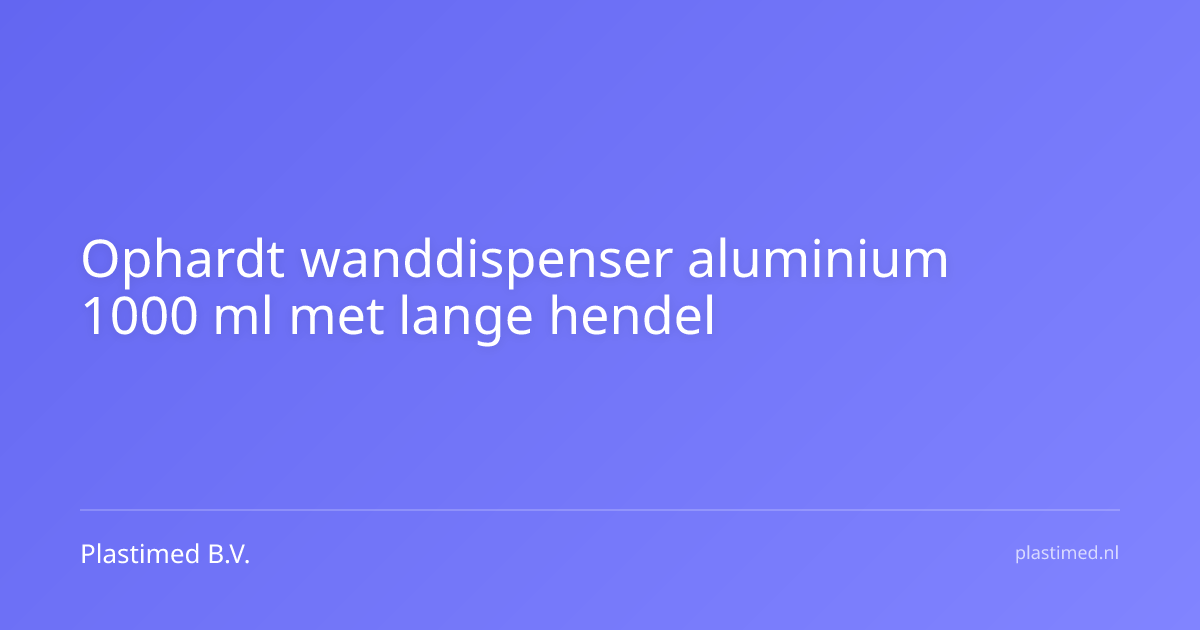 Ophardt wanddispenser aluminium 1000 ml met lange hendel