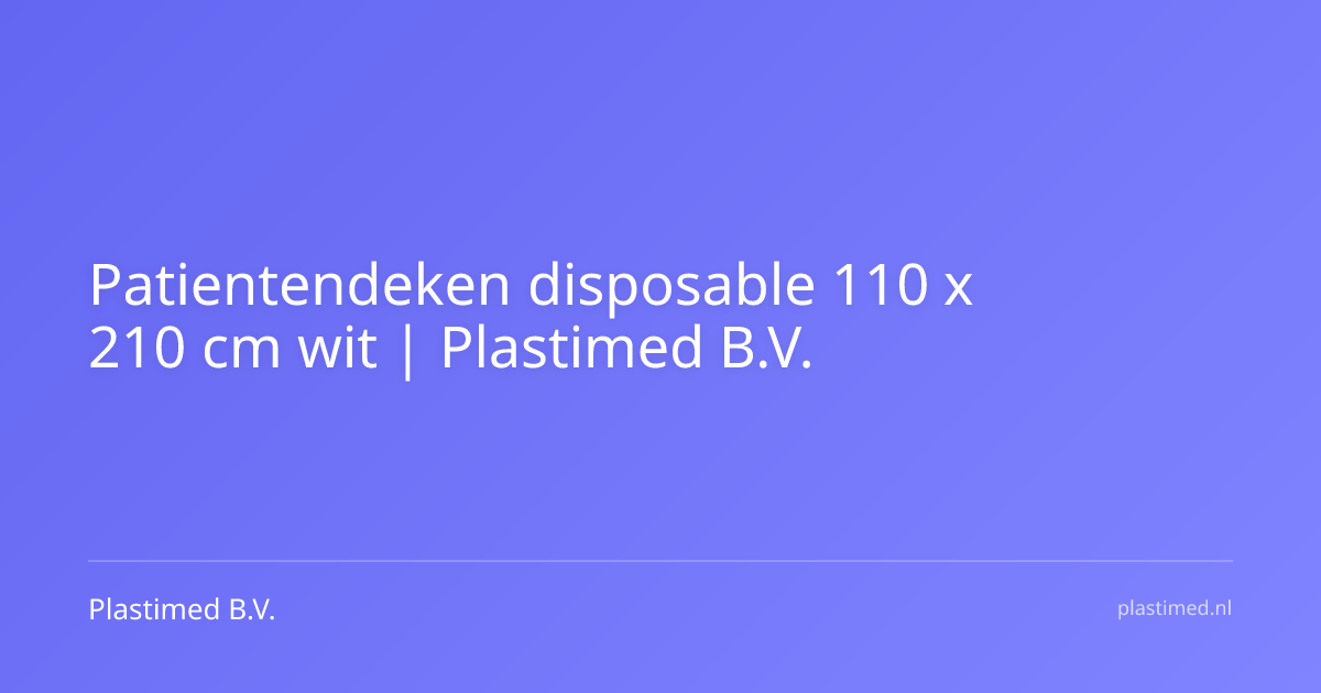 Patientendeken disposable 110 x 210 cm wit