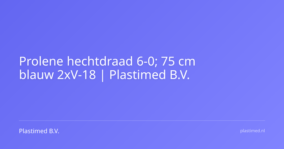Prolene hechtdraad 6-0; 75 cm blauw 2xV-18