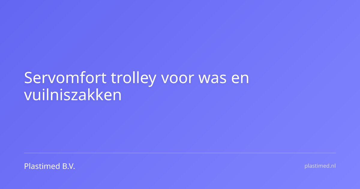 Servomfort trolley voor was en vuilniszakken