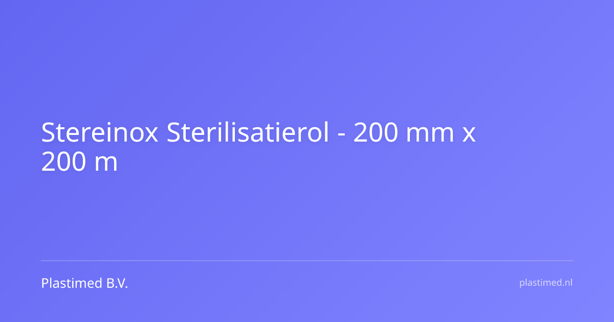 Stereinox Sterilisatierol zonder vouw - 200 mm x 200 meter