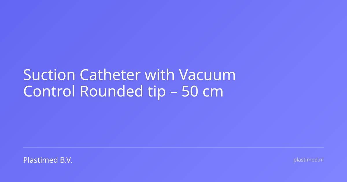 Suction Catheter with Vacuum Control Rounded tip – 50 cm 14FR