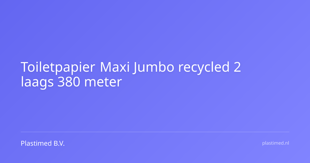 Toiletpapier Maxi Jumbo recycled 2 laags 380 meter
