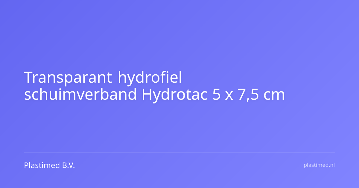 Transparant hydrofiel schuimverband Hydrotac 5 x 7,5 cm
