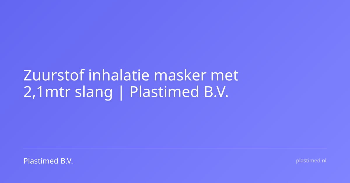 Zuurstof inhalatie masker met 2,1mtr slang